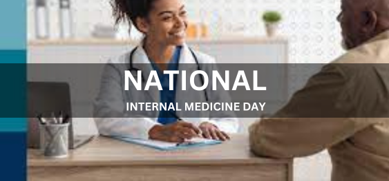 NATIONAL INTERNAL MEDICINE DAY [राष्ट्रीय आंतरिक चिकित्सा दिवस]